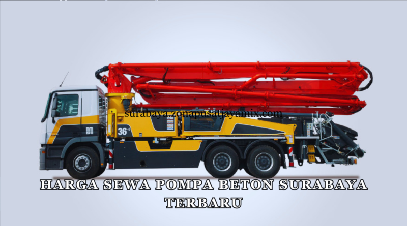 Harga Sewa Pompa Beton Surabaya Terbaru