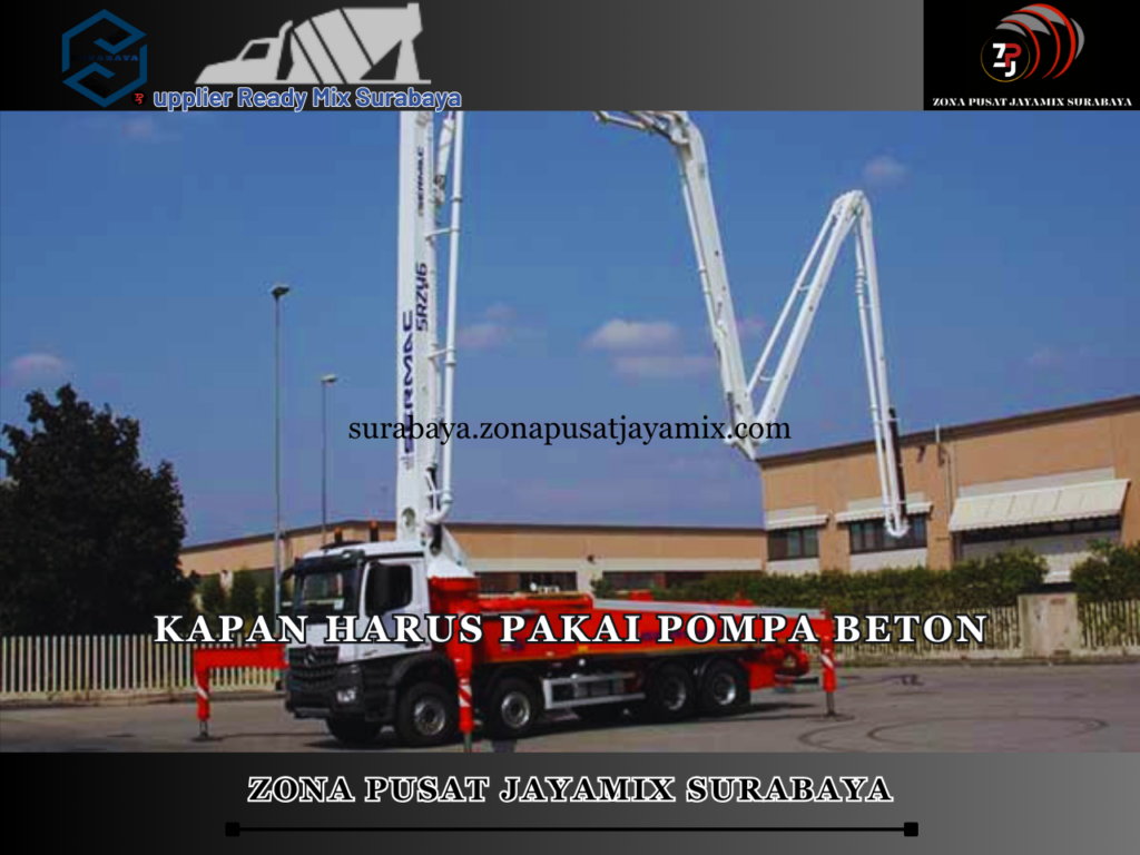 Kapan Harus Pakai Pompa Beton