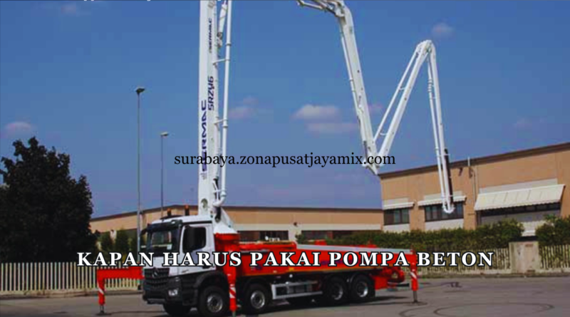 Kapan Harus Pakai Pompa Beton