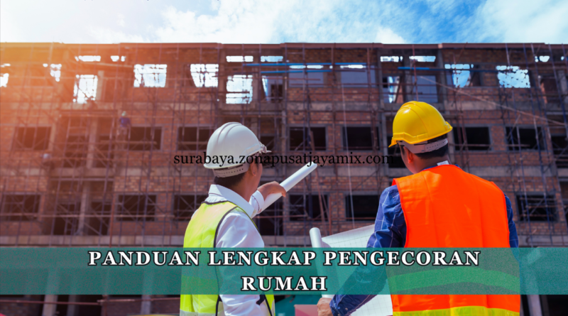 Panduan Lengkap Pengecoran Rumah