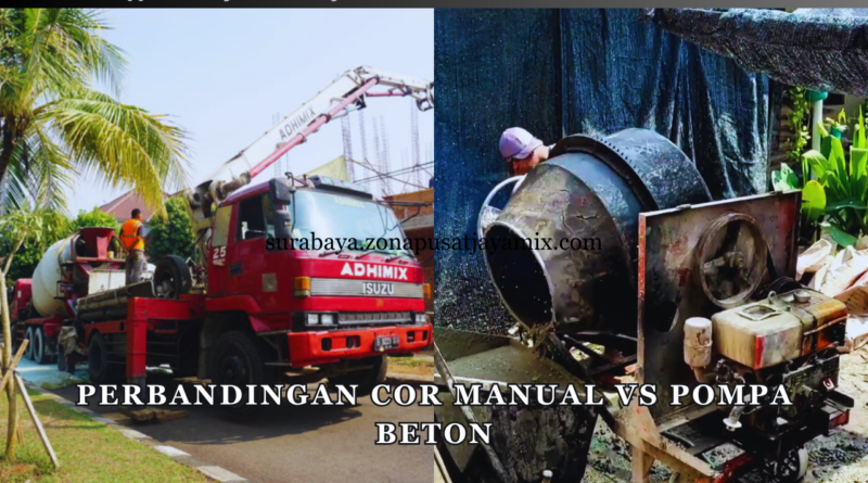 Perbandingan Cor Manual vs Pompa Beton