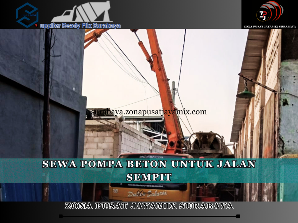 Sewa Pompa Beton untuk Jalan Sempit Surabaya