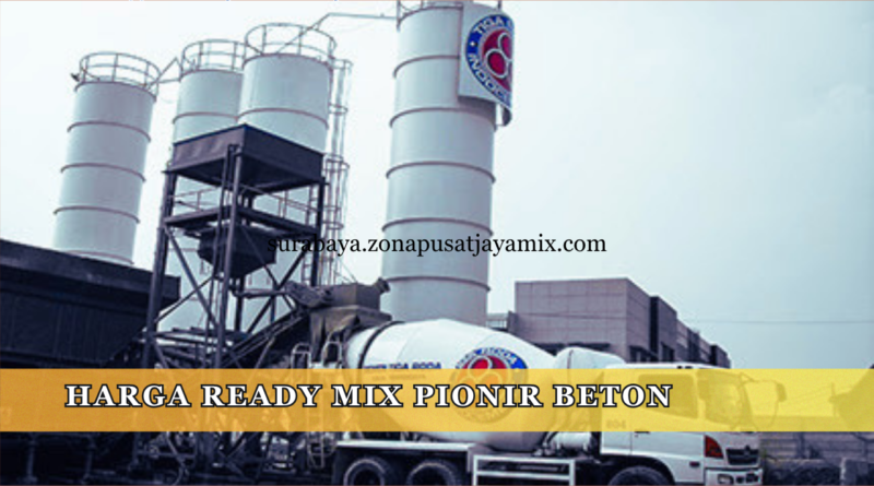 harga ready mix pionir beton surabaya