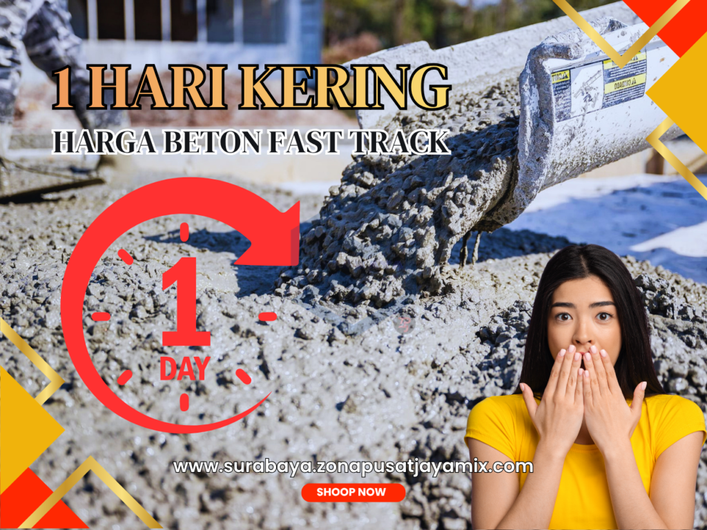 Harga Beton Fast Track 1 Hari Kering Surabaya