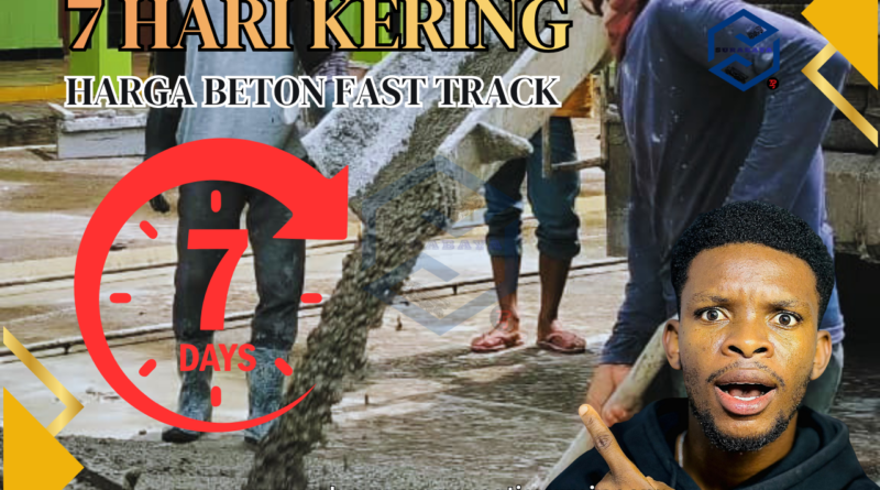 Harga Beton Fast Track 7 Hari Kering Surabaya