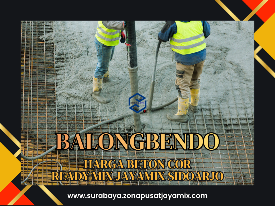 Harga Ready Mix Balongbendo Terbaru 2026 | Beton Minimix & Standar